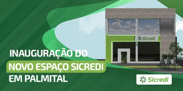 SICREDI PARANAPANEMA: Novo espaço é inaugurado em Palmital (SP)