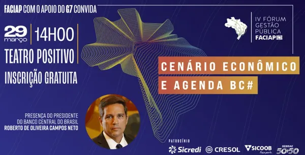 EVENTO: Presidente do BC participa do IV Fórum de Gestão Pública Faciap, no dia 29 de março