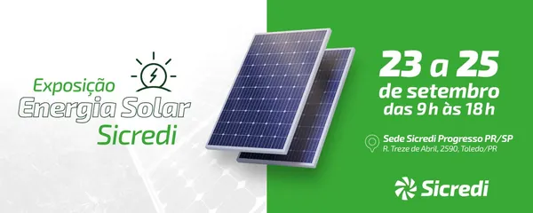 SICREDI PROGRESSO: Exposição de Energia Solar é realizada em Toledo