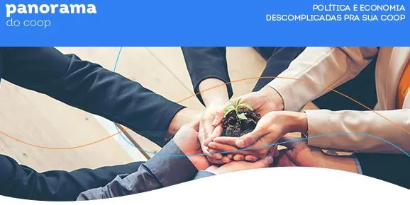 PANORAMA COOP: Boletim traz análises da semana sobre os principais fatos de interesse do setor