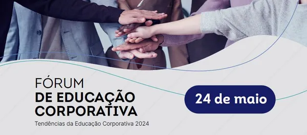 FÓRUM: Evento vai debater tendências da educação corporativa, dia 24 de maio, em Curitiba