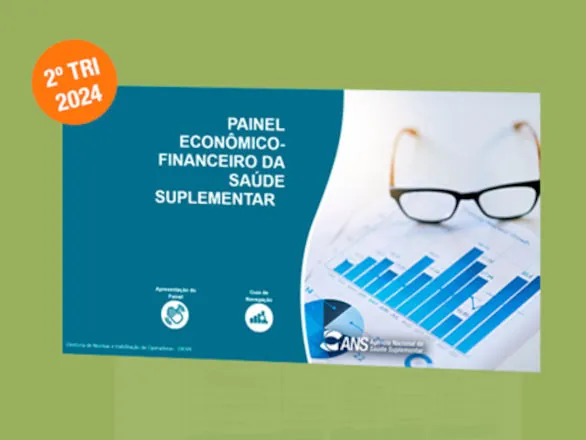 ANS divulga dados econômico-financeiros relativos ao 1º semestre de 2024
