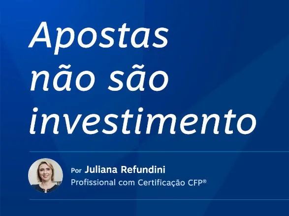 Apostas não são investimentos