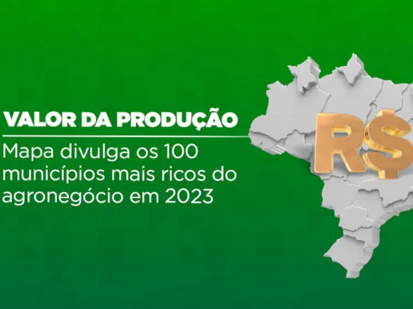 Mapa divulga os 100 municípios mais ricos do agronegócio em 2023