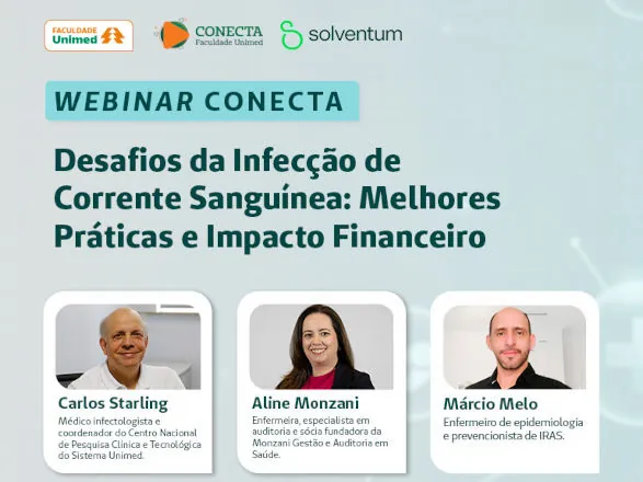 “Desafios da Infecção Corrente Sanguínea: Melhores Práticas e Impacto Financeiro” é tema do Conecta Científico