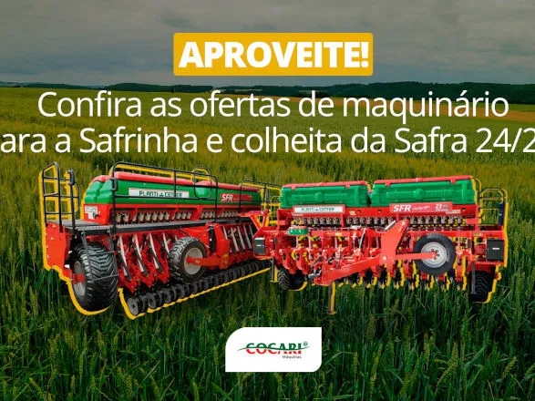 Cocari oferta maquinários para a safrinha e a colheita da Safra 24/25