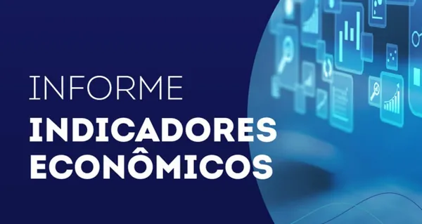 Informe semanal traz indicadores e expectativas de mercado