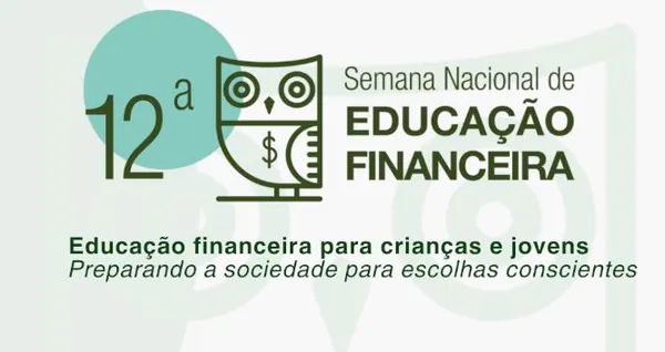 Definida a data da 12ª Semana Nacional de Educação Financeira: será em maio
