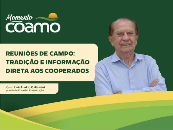 Presidente do Conselho de Administração da Coamo convida associados para reuniões de campo do 1º semestre