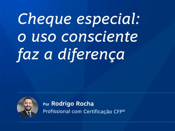 Cheque especial: o uso consciente faz a diferença