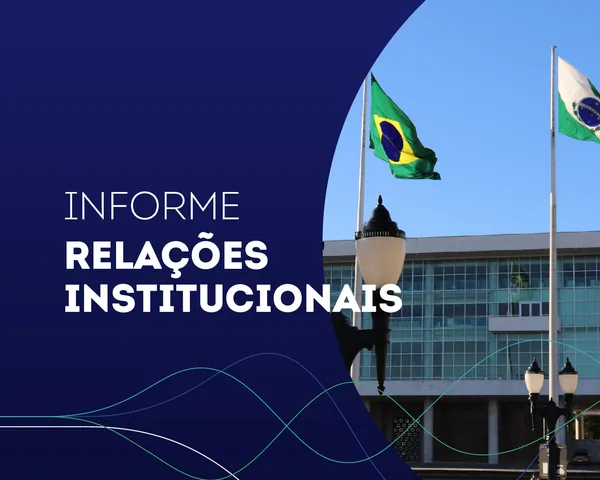 Informe Relações Institucionais semanal trata da participação nas eleições 