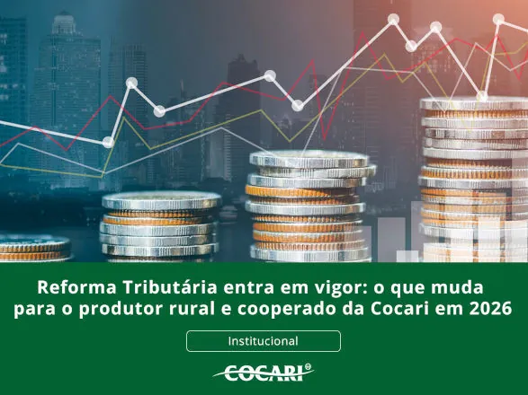 Reforma Tributária entra em vigor: o que muda para o produtor rural e cooperado da Cocari em 2026