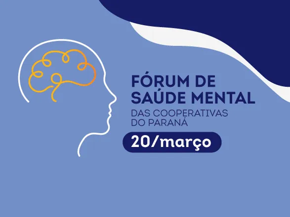 Fórum de Saúde Mental das Cooperativas do Paraná será sexta-feira, em Curitiba  