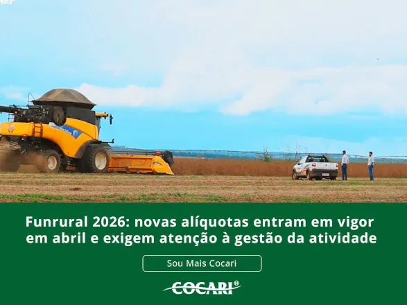 Funrural 2026: novas alíquotas entram em vigor em abril e exigem atenção à gestão da atividade
