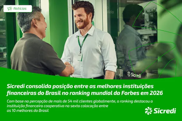 Sicredi consolida posição entre as melhores instituições financeiras do Brasil no ranking mundial da Forbes em 2026
