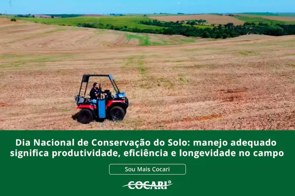 Dia Nacional de Conservação do Solo: manejo adequado significa produtividade, eficiência e longevidade no campo
