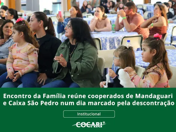 Encontro da Família reúne cooperados de Mandaguari e Caixa São Pedro num dia marcado pela descontração