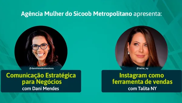 SICOOB METROPOLITANO: Agência Mulher promove workshops para alavancar negócios nas redes sociais