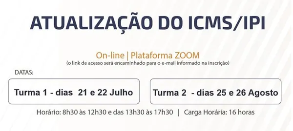 FORMAÇÃO: Curso sobre atualização de ICMS/IPI continua com inscrições abertas; turma 1 terá aulas dias 21 e 22 de julho