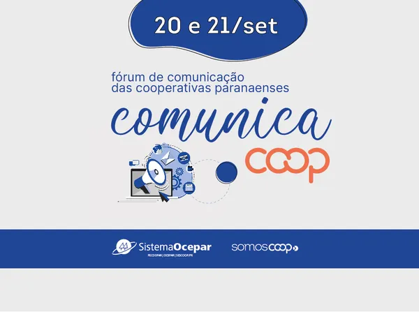 COMUNICA COOP: Fórum vai reunir profissionais de Comunicação das cooperativas do PR em Maringá