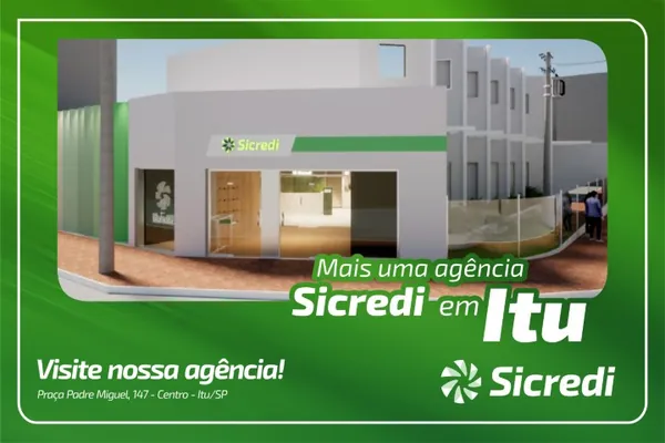 CRÉDITO: Sicredi inaugura segunda agência em Itu (SP)