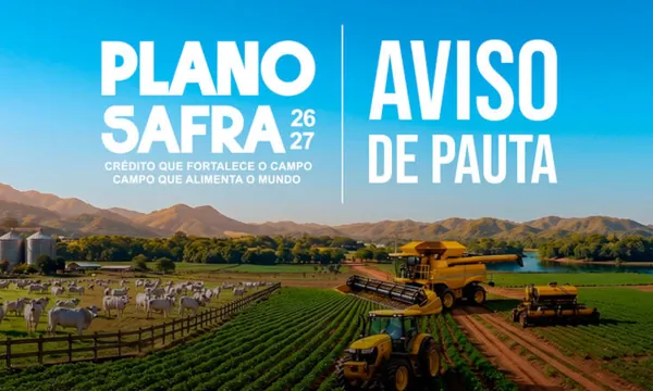 Governo Federal lança Plano Safra 26/27 nesta terça-feira (30/06)