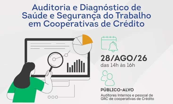 Webinar vai debater auditoria e diagnóstico de Saúde e Segurança do Trabalho em cooperativas de crédito