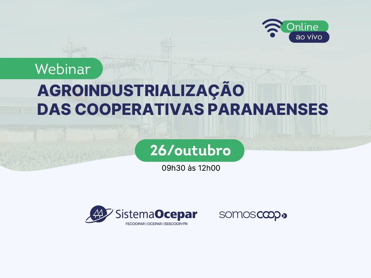 Webinar debate agroindustrializa&ccedil;&atilde;o e futuro das cooperativas, no dia 26 de outubro
