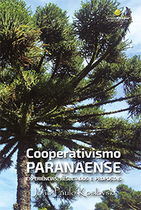 João Paulo Koslovski - Cooperativismo Paranaense - Experiências, resultados e propostas