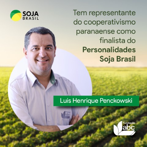 FUNDAÇÃO ABC: Representante do cooperativismo paranaense no Prêmio Soja Brasil