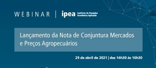 IPEA: Instituto lança publicação &quot;Mercados e Preços Agropecuários&quot; com webinar 