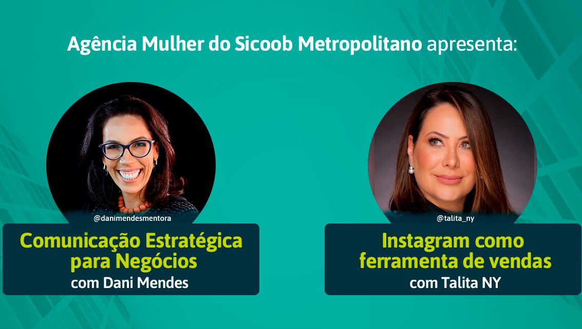 SICOOB METROPOLITANO: Agência Mulher promove workshops para alavancar negócios nas redes sociais