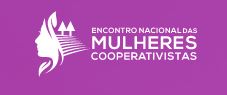 EVENTO: Começa o Encontro Nacional das Mulheres Cooperativistas