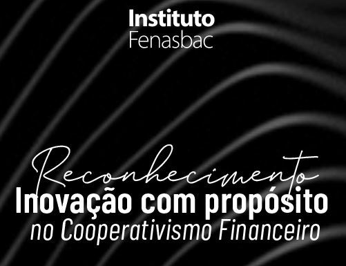 FENASBAC: Instituto lança Panorama da Inovação com Propósito no Cooperativismo Financeiro 2021