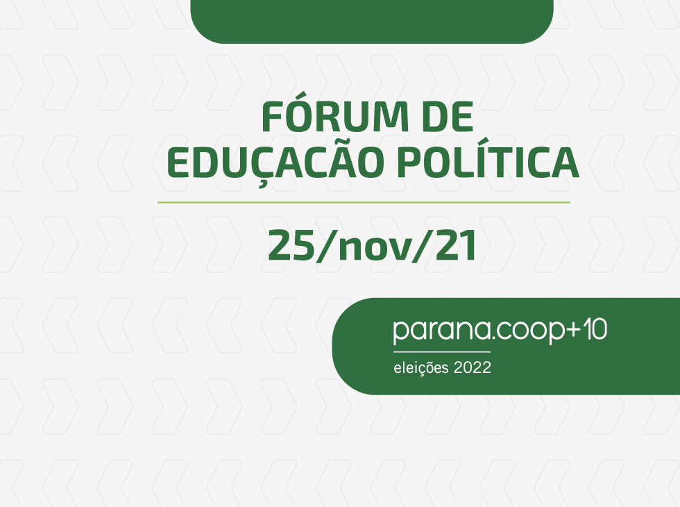 PARANA.COOP+10: Fórum vai apresentar perspectivas políticas e econômicas para as eleições 2022
