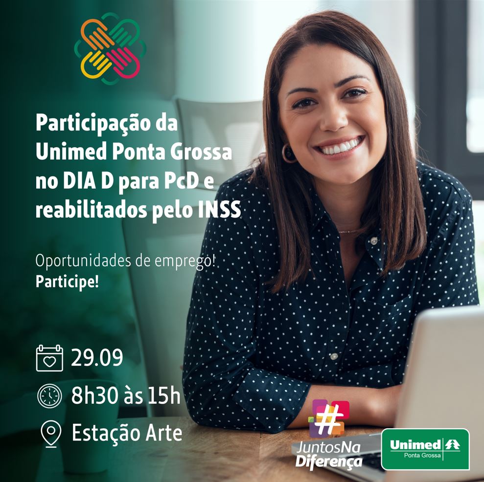 UNIMED PG: Cooperativa participa do Dia D com vagas para PcD e reabilitados pelo INSS 