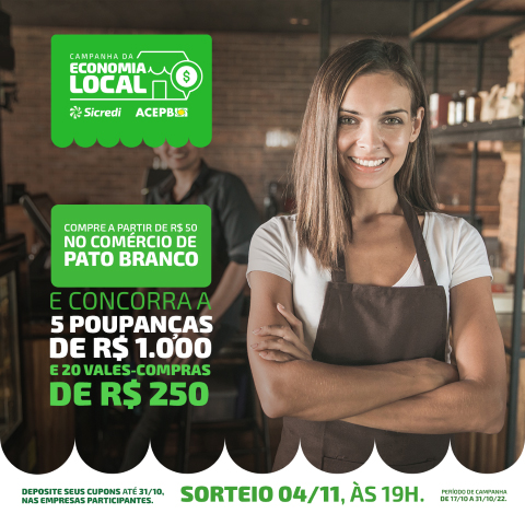 SICREDI PARQUE DAS ARAUCÁRIAS PR/SC/SP Cooperativa e ACEPB promovem Campanha da Economia local