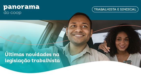 PANORAMA DO COOP: Análise sindical e trabalhista traz as atualizações na legislação feitas pelo Ministério do Trabalho e Emprego