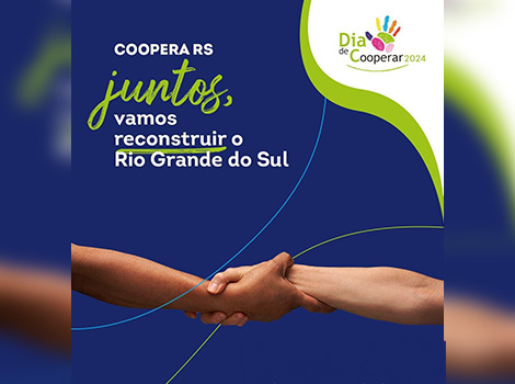 SOS RIO GRANDE DO SUL: Mobilização das cooperativas brasileiras no apoio aos gaúchos