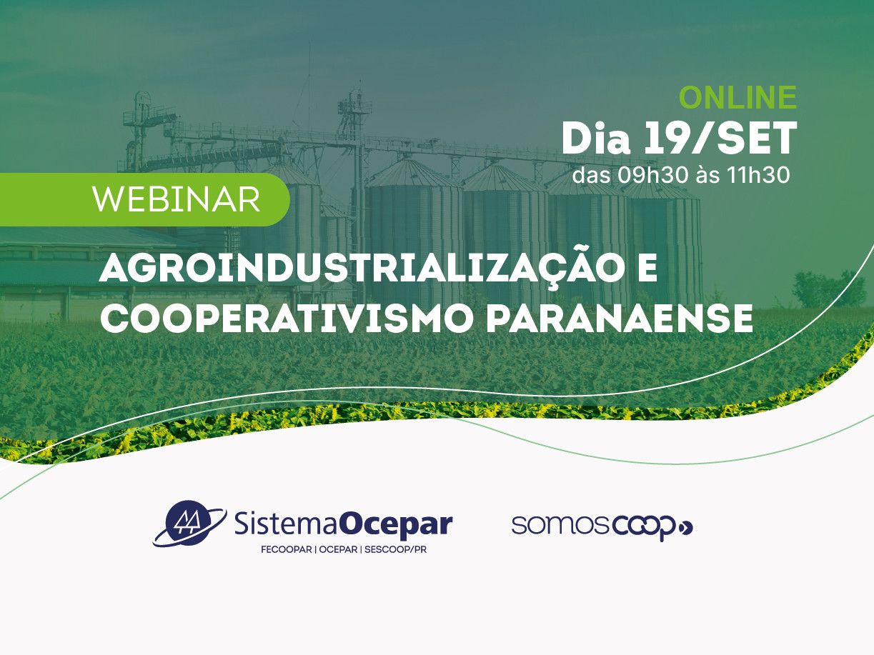 Webinar discute perspectivas econômicas e papel estratégico da agroindustrialização nas cooperativas